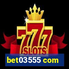 bet03555 com